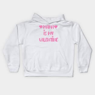 Mama is my Valentine - Valentines Day - 2023 Kids Hoodie